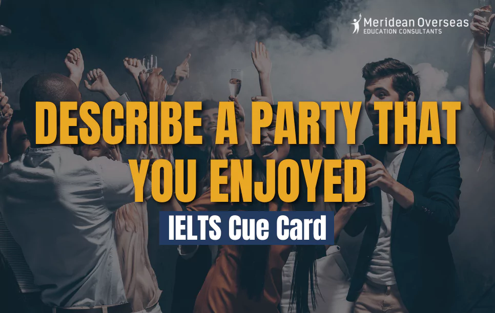 Describe a party that you enjoyed - IELTS cue card